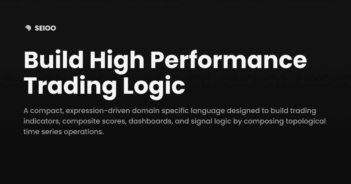 SEIOO DSL: The Definitive Guide to Building High Performance Trading Logic